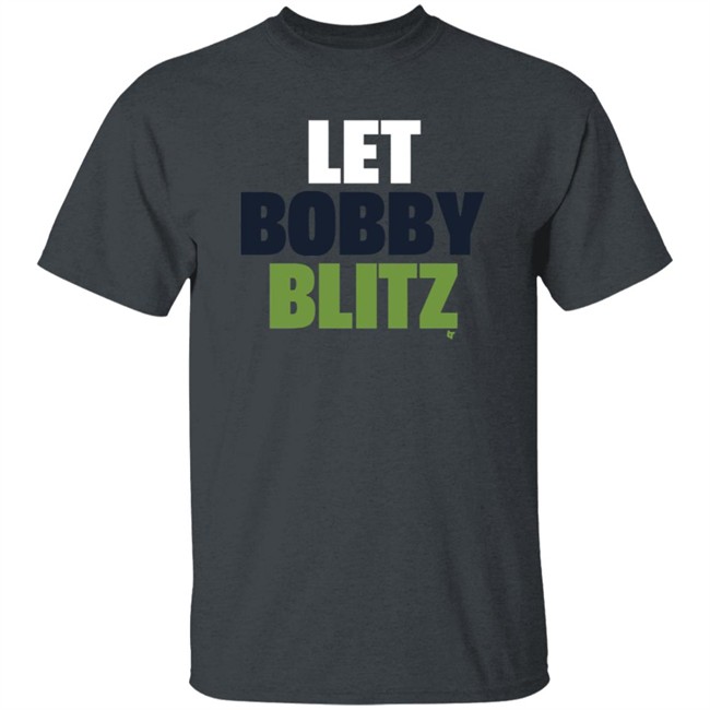 Seahawks Bobby Wagner Let Bobby Blitz BreakingT Shirt