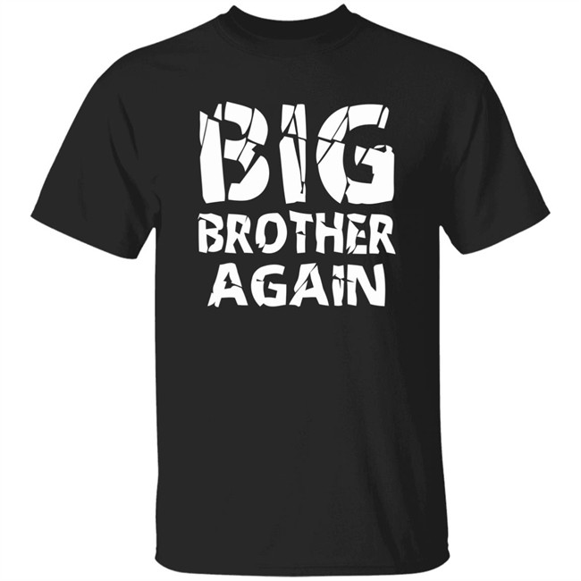 Big Brother Shirt Again Brother Young Black T Shirts