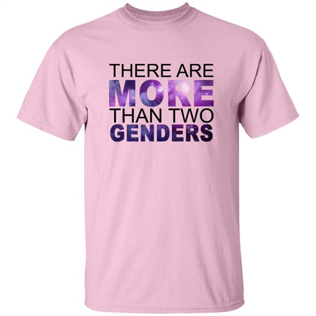 There Are More Than 2 Genders Shirt