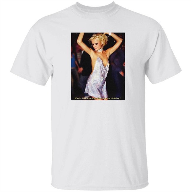 Paris Live Everyday Like It's Your Birthday Tee