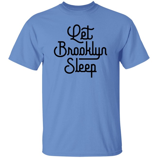 Brooklyn Tough Shirt Let Brooklyn Sleep T Shirt PARK SLOPERS LAUNCH T-SHIRT BUSINESS TO BROOKLYN