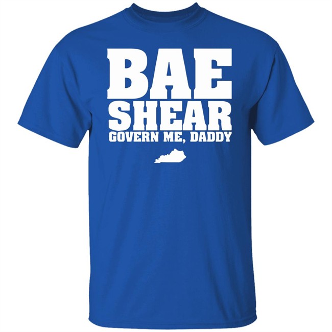 Bae Shear Govern Me Daddy Shirt