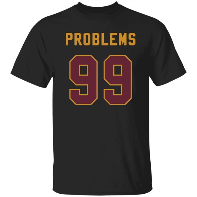99 Problems T Shirt Chase Young T-Shirt: 99 Problems coming to the NFC East