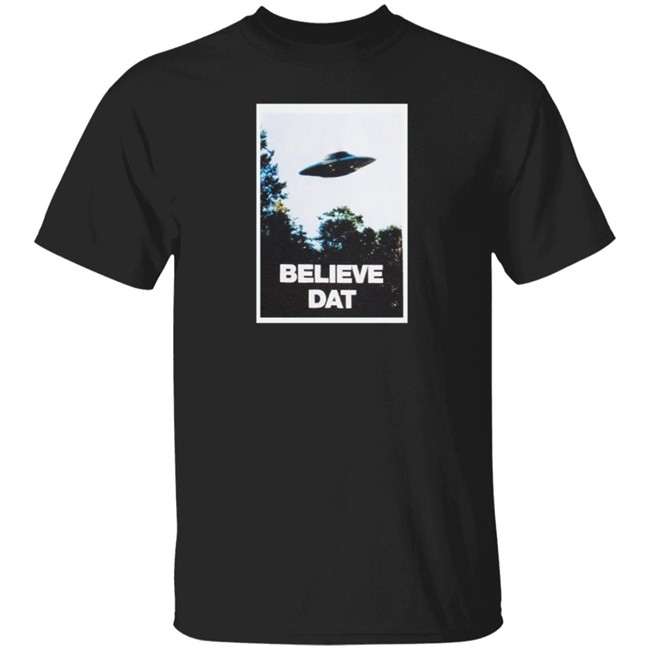 Believe Dat UFO Shirt