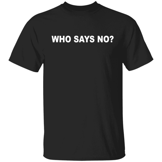 OBVIOUS Who Say No Shirt