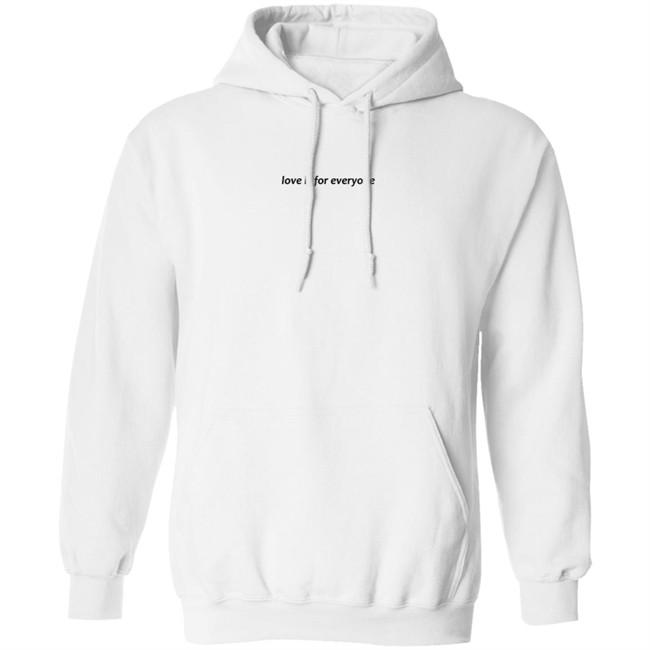 Love Is For Everyone Hoodie