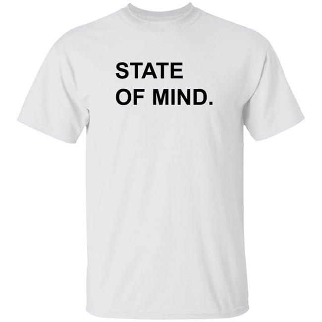 State Of Mind Shirt