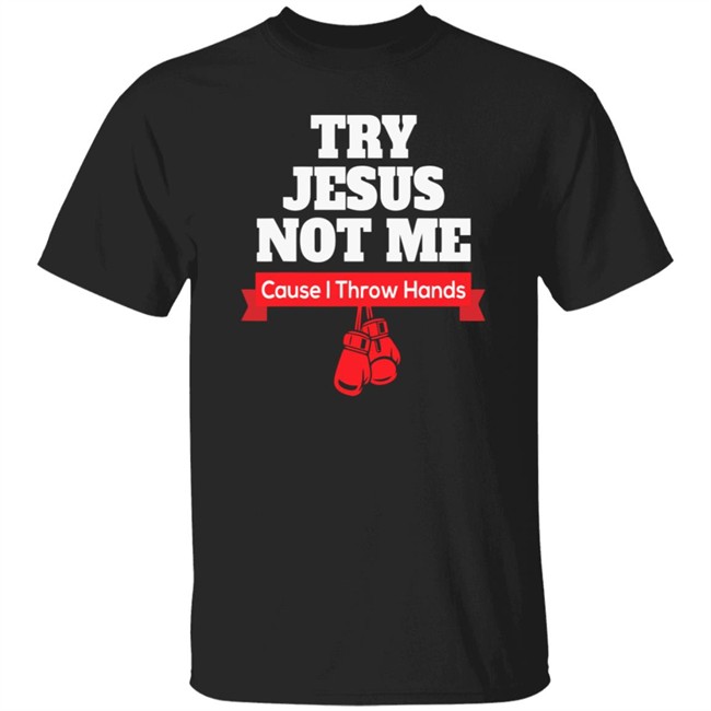 Try Jesus Not Me Tee Shirt