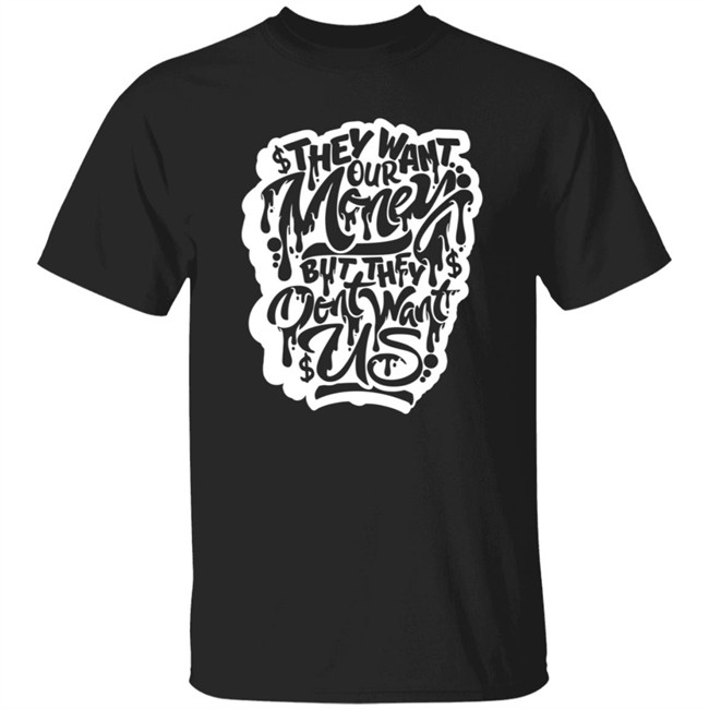 Snow Tha Product Don't Want Us T Shirt
