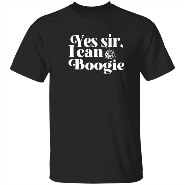 Yes Sir I Can Boogie T Shirt