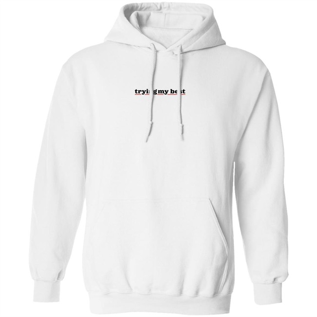 Trying My Best Hoodie