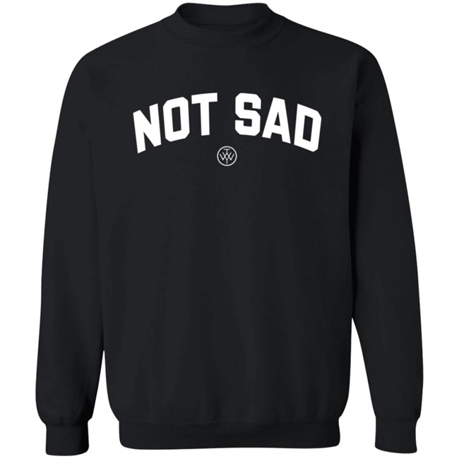 The Wonder Years Merch Not Sad Sweatshirt