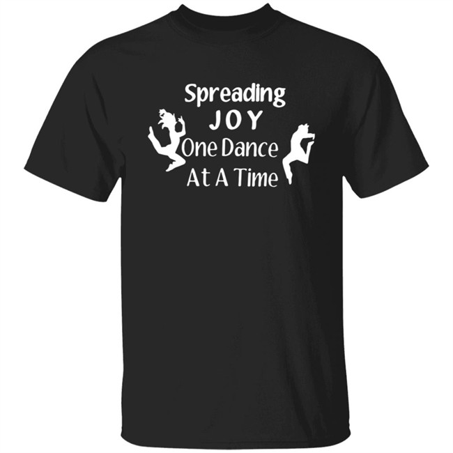 Spreading Joy One Dance At A Time Shirt