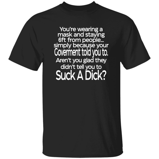You’Re Wearing A Mask And Staying 6Ft From People T Shirt